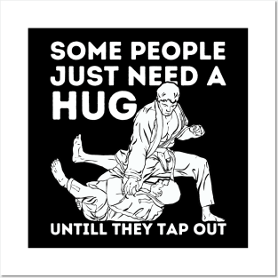Some People Just Need A Hug Funny Jiu Jitsu Gift Posters and Art